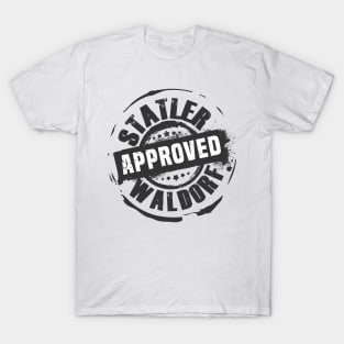 Statler and Waldorf approved T-Shirt
